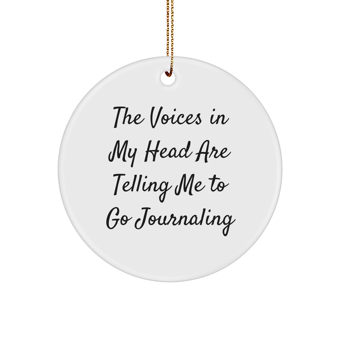 Funny Journaling Gifts for Christmas - 'The Voices In My Head Are Telling Me To Go Journaling' Circle Ornament, Gifts from Friends to Family Members - Image 1