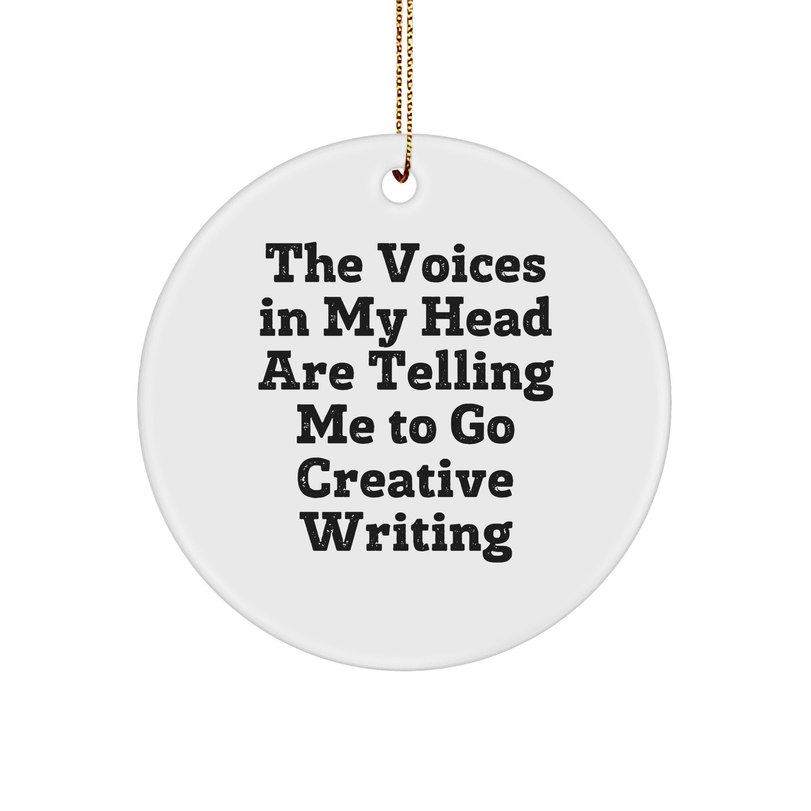 Funny Creative Writing Gifts for Her, 'The Voices In My Head Are Telling Me To Go Creative Writing' Circle Ornament, Christmas Unique Gifts from Friends and Family - Image 1