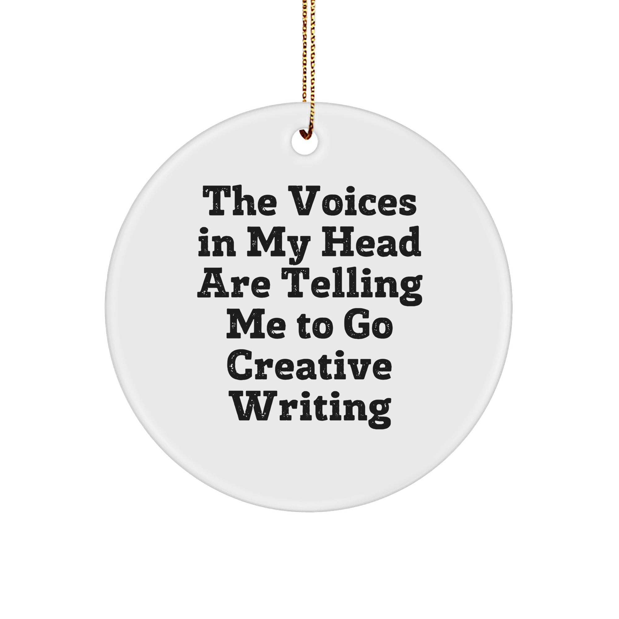 Funny Creative Writing Gifts for Her, 'The Voices In My Head Are Telling Me To Go Creative Writing' Circle Ornament, Christmas Unique Gifts from Friends and Family - Image 1