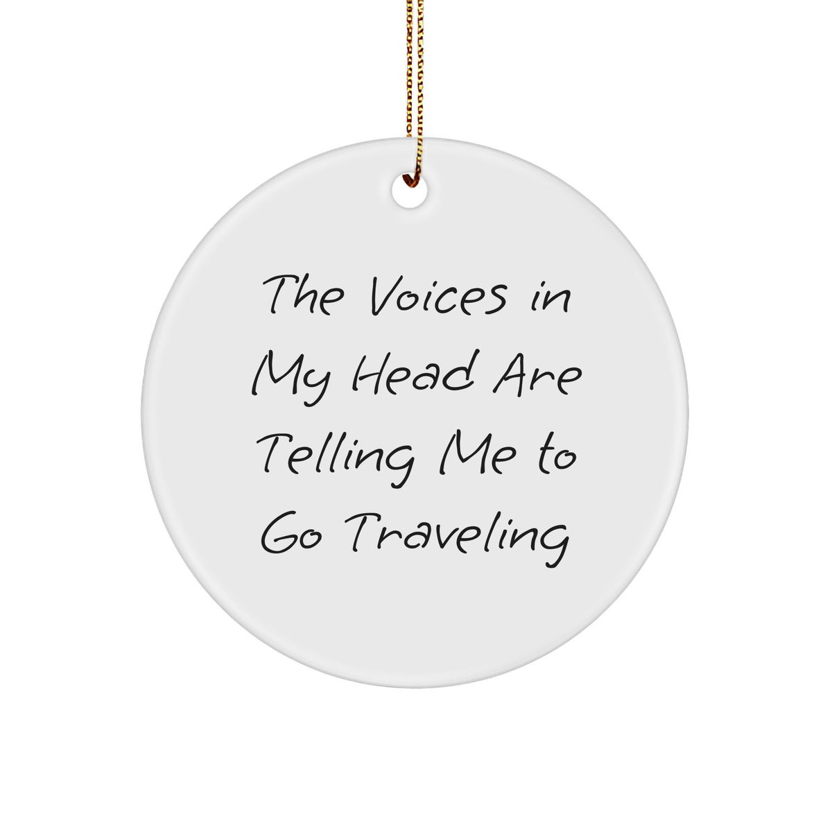 Inspirational Traveling Quote Circle Ornament - Funny Gift for Travel Lovers - Unique Christmas Unique Gifts for Adventurers - Traveling Inspiration for Wanderlust Friends - Gifts from Family - Image 1
