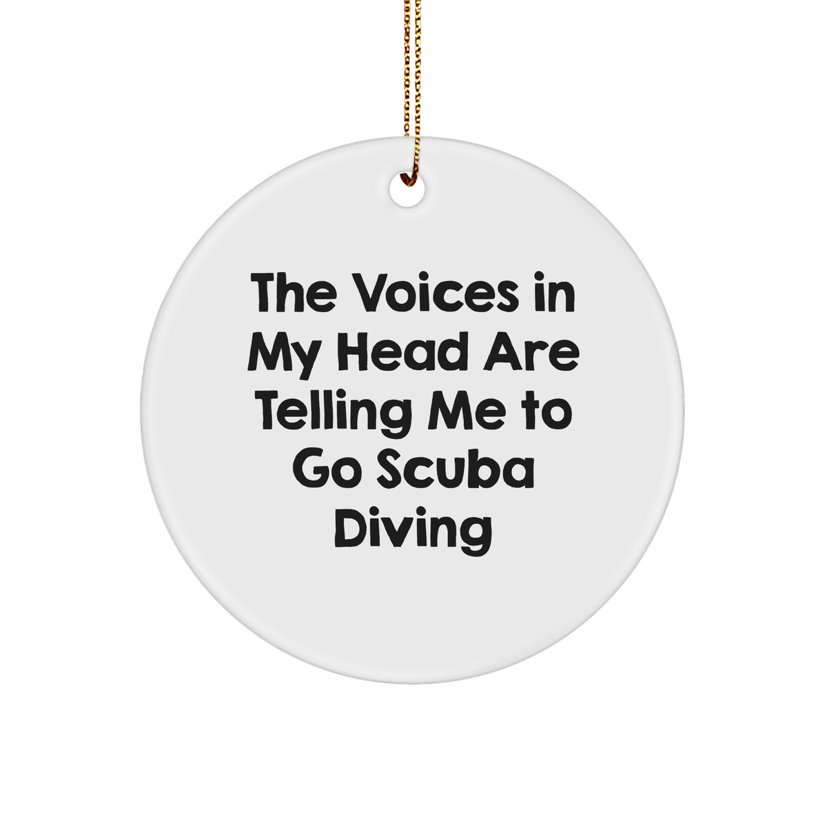 Funny Scuba Diving Gifts for Men, 'The Voices In My Head Are Telling Me To Go Scuba Diving' Circle Ornament, Christmas Unique Presents for Scuba Diving Enthusiasts, Gifts from Men - Image 1