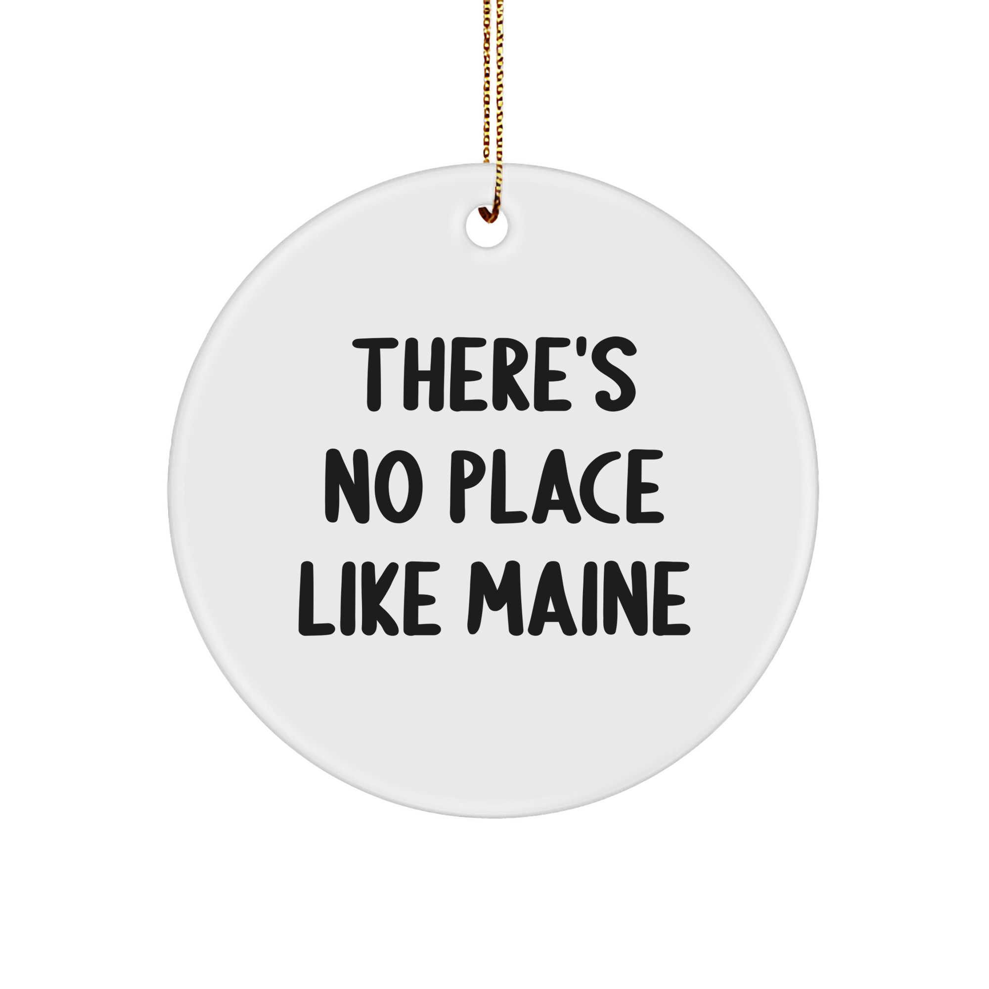 Maine Circle Ornament Gifts from Friends for Family - 'There's No Place Like Maine' - Unique Christmas Decor - Image 1