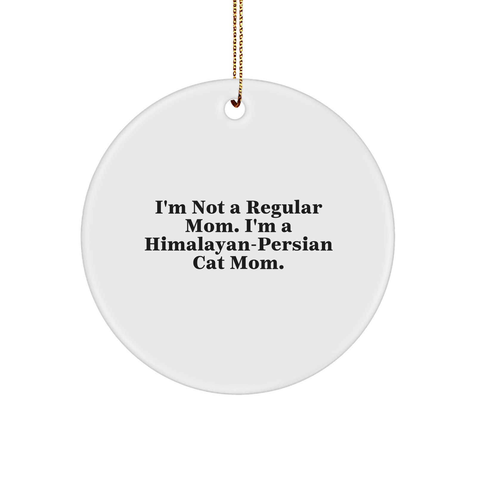 Himalayan-Persian Cat Mom Gifts from Friends - Funny Circle Ornament for Christmas - Image 1