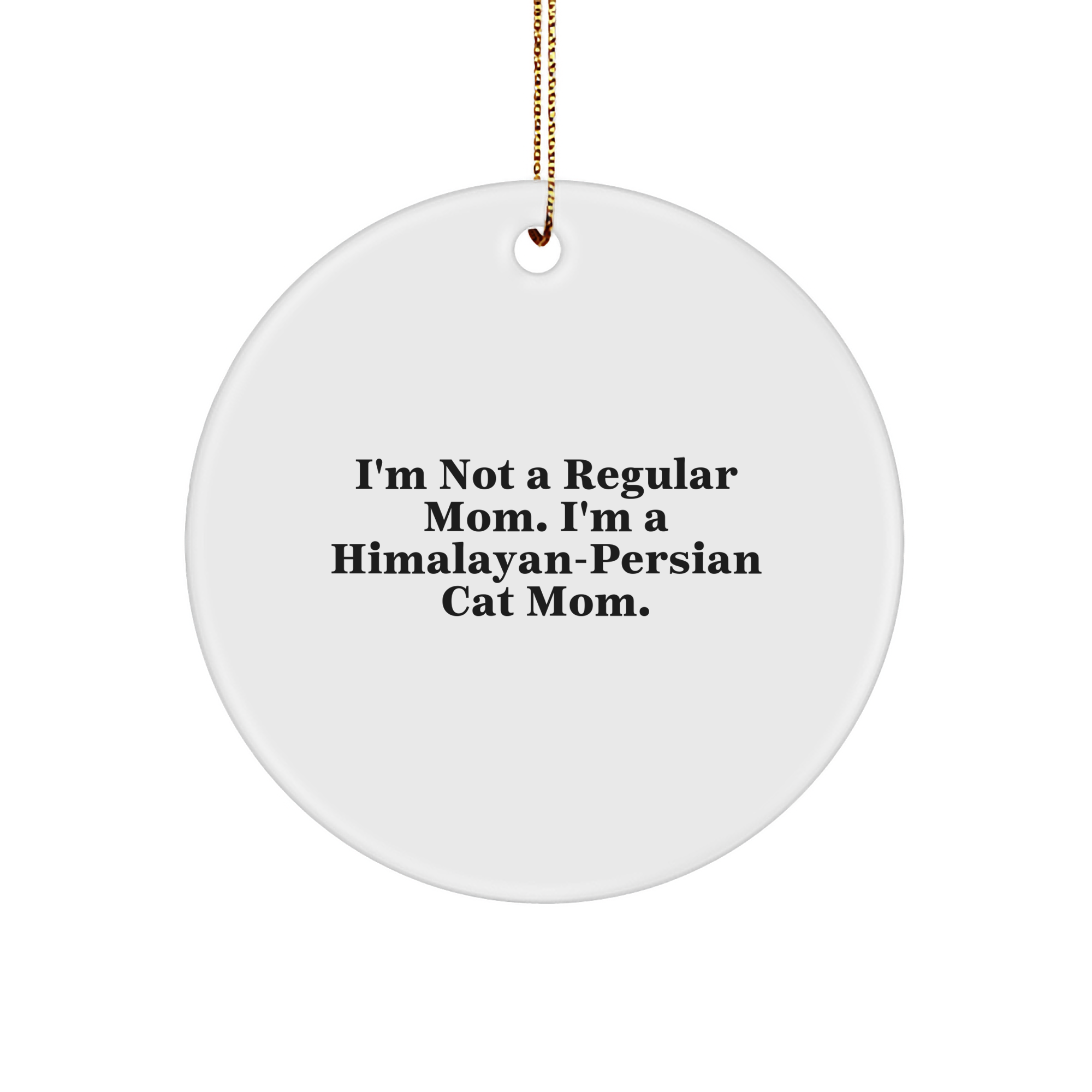 Himalayan-Persian Cat Mom Gifts from Friends - Funny Circle Ornament for Christmas - Image 1