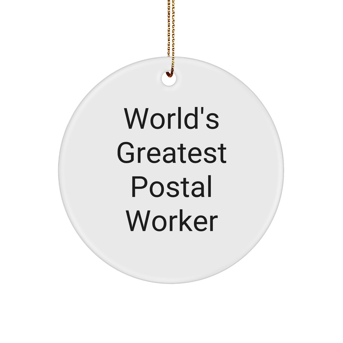 World&#39;s Greatest Postal Worker Circle Ornament, Funny Quote Gift for Men, Women, Coworkers, Christmas Unique Gifts from Family - Image 1