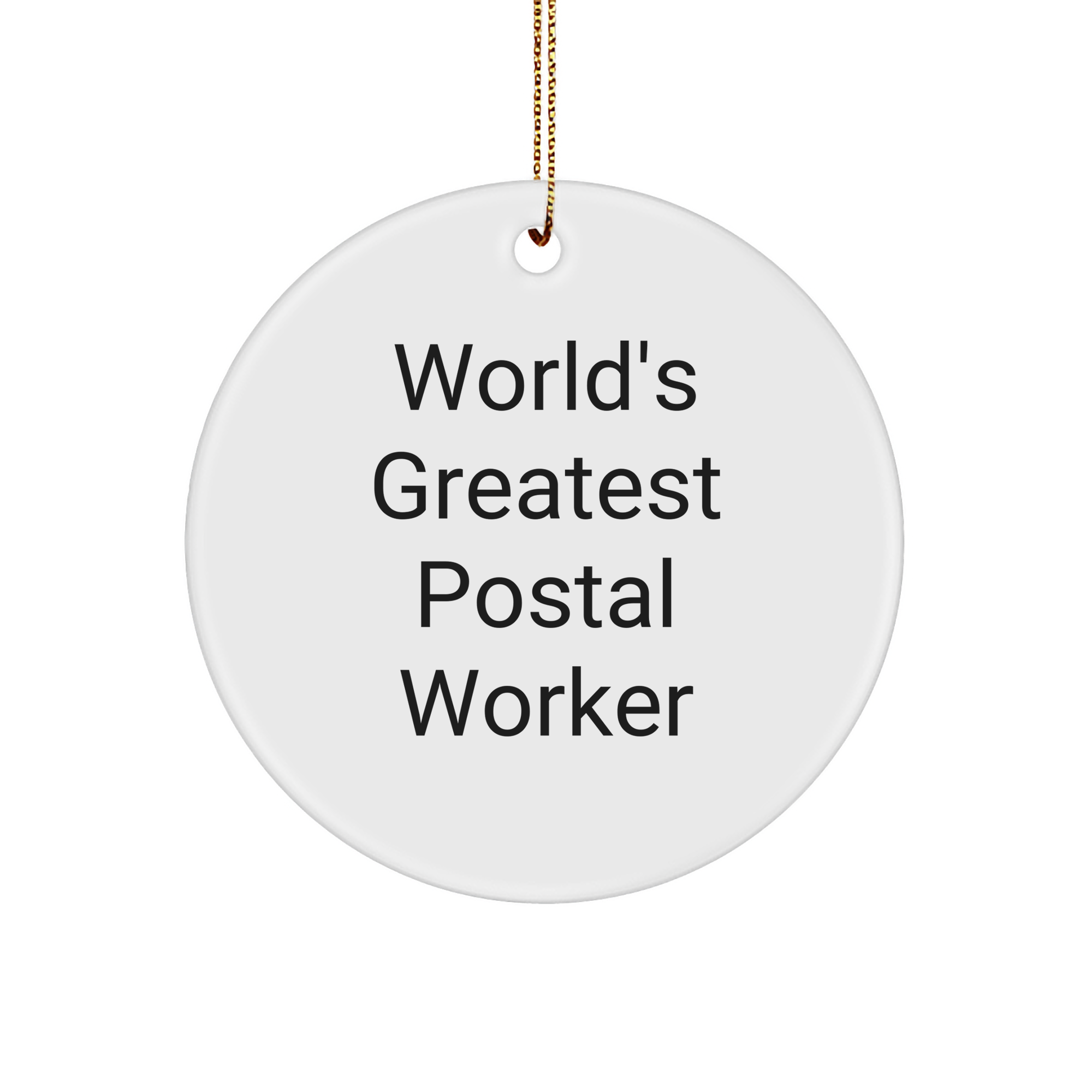 World's Greatest Postal Worker Circle Ornament, Funny Quote Gift for Men, Women, Coworkers, Christmas Unique Gifts from Family - Image 1