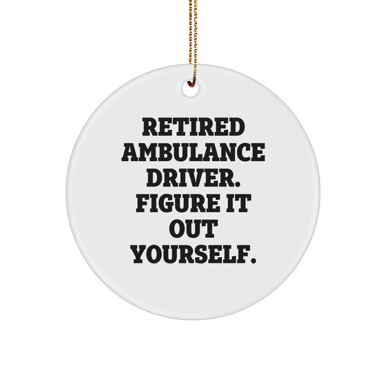 Ambulance Driver Gifts from Friends: Funny Quote Circle Ornament for Christmas - 'Figure It Out Yourself' - Unique Gifts for Ambulance Driver - Image 1