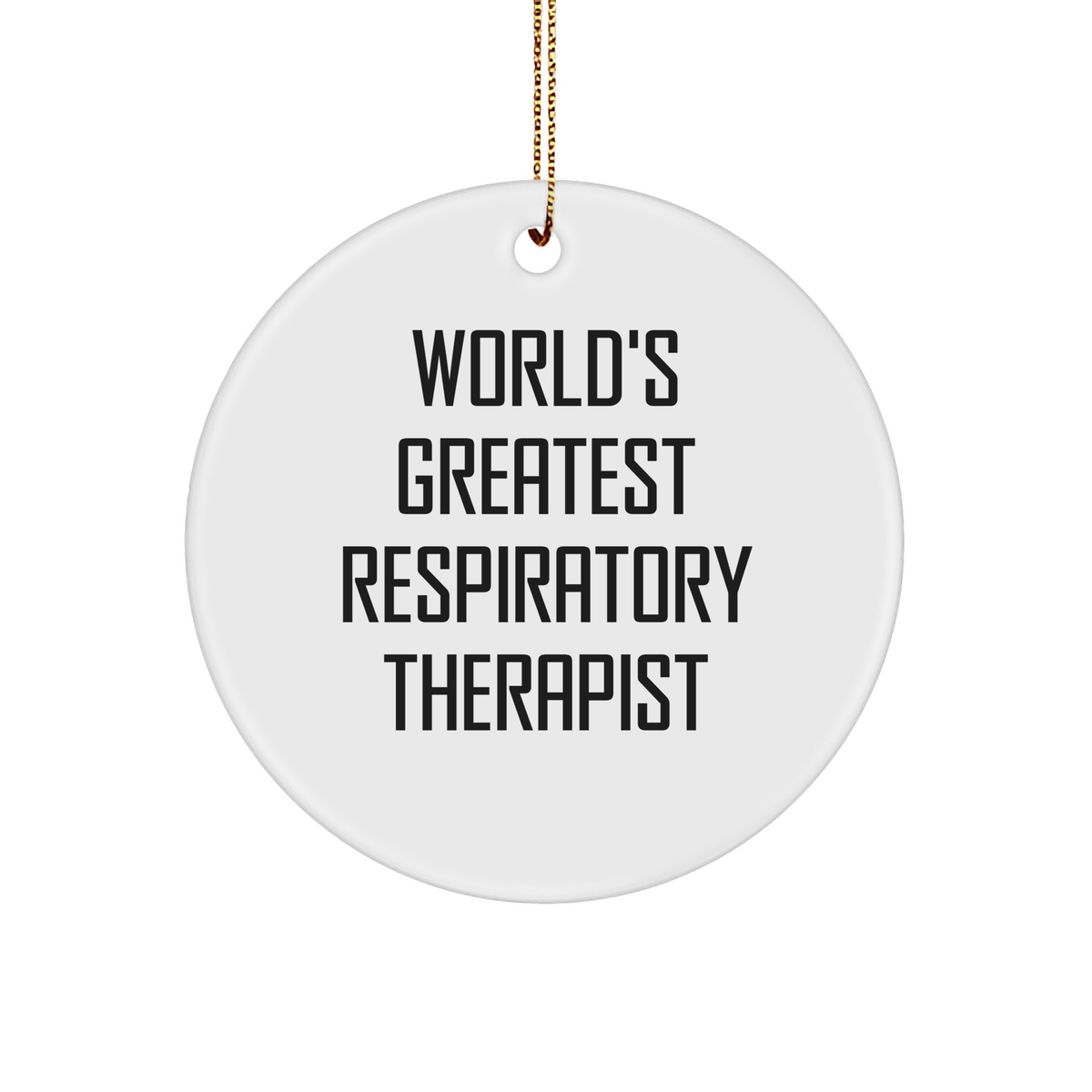 Inspirational Respiratory Therapist Gifts from Friends - World&#39;s Greatest Quote, Circle Ornament, Christmas Unique Gifts for Respiratory Therapist - Image 1