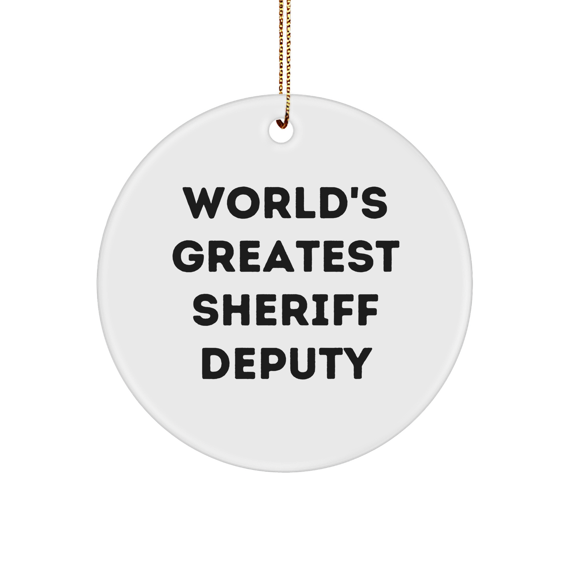 World's Greatest Sheriff Deputy Circle Ornament, Funny Christmas Unique Gift from Friends or Family for Sheriff Deputy - Image 1