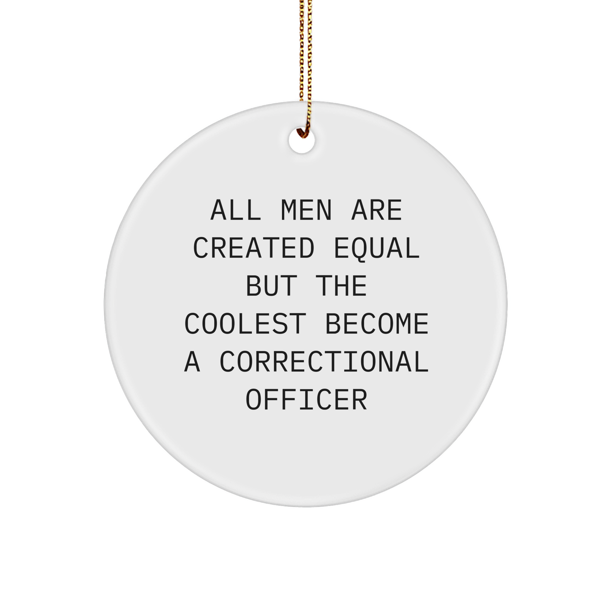 Correctional Officer Gifts, Funny Quote Circle Ornament, Gifts from Men for Correctional Officer, Perfect Christmas Unique Gifts - Image 1