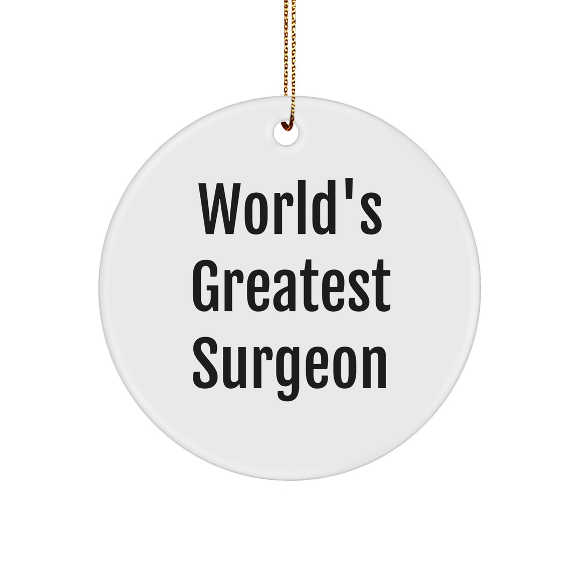 World's Greatest Surgeon Christmas Ornament Gifts for Surgeons from Friends - Unique Circle Ornament for Surgeon Gifts - Image 1