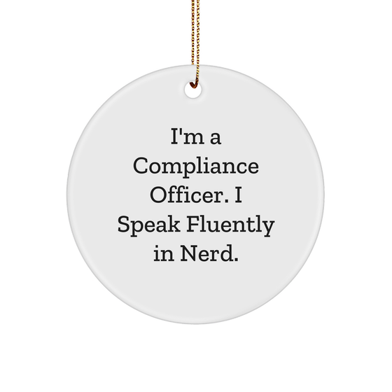 Compliance Officer Circle Ornament Gifts from Friends, Funny Quote I'm A Compliance Officer. I Speak Fluently In genius. for Christmas - Image 1