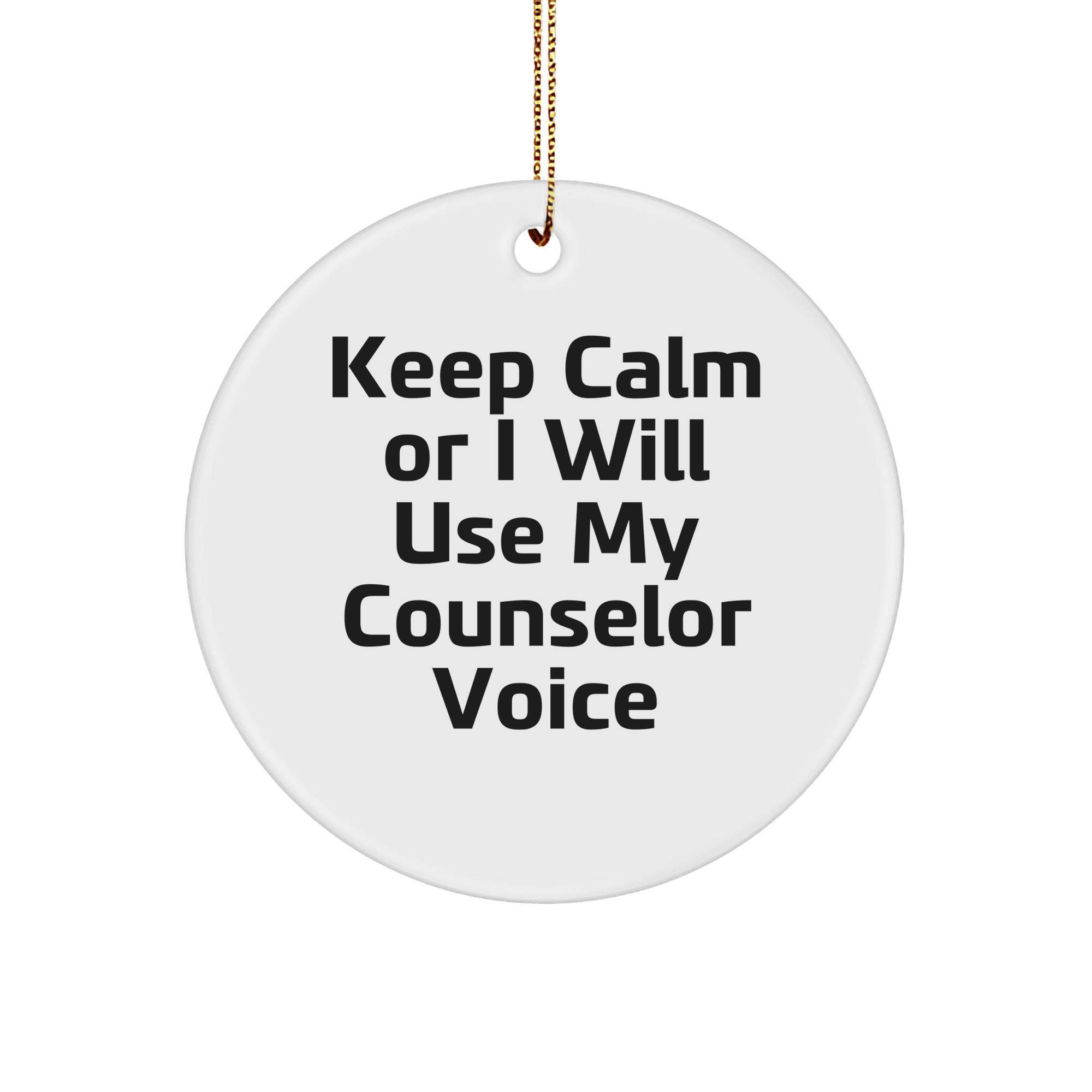Funny Counselor Gifts from Friends for Christmas - 'Keep Calm' Circle Ornament, Inspirational Counselor Quotes, Counselor Voice Humor - Image 1