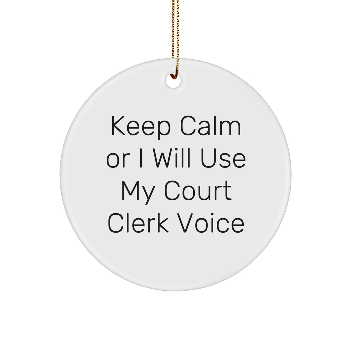 Funny Court Clerk Gifts - &#39;Keep Calm&#39; Circle Ornament for Christmas, Gifts from Friends to Court Clerk, 2.75&#39;&#39; Tall, MDF Material - Image 1
