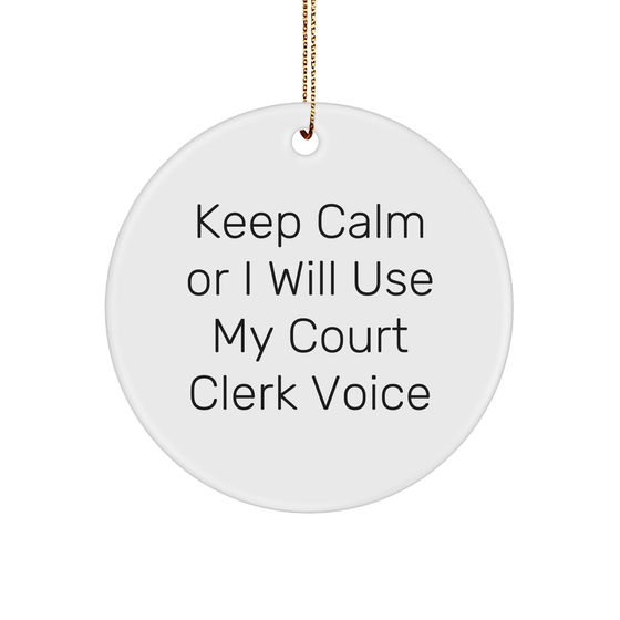 Funny Court Clerk Gifts - 'Keep Calm' Circle Ornament for Christmas, Gifts from Friends to Court Clerk, 2.75'' Tall, MDF Material - Image 1