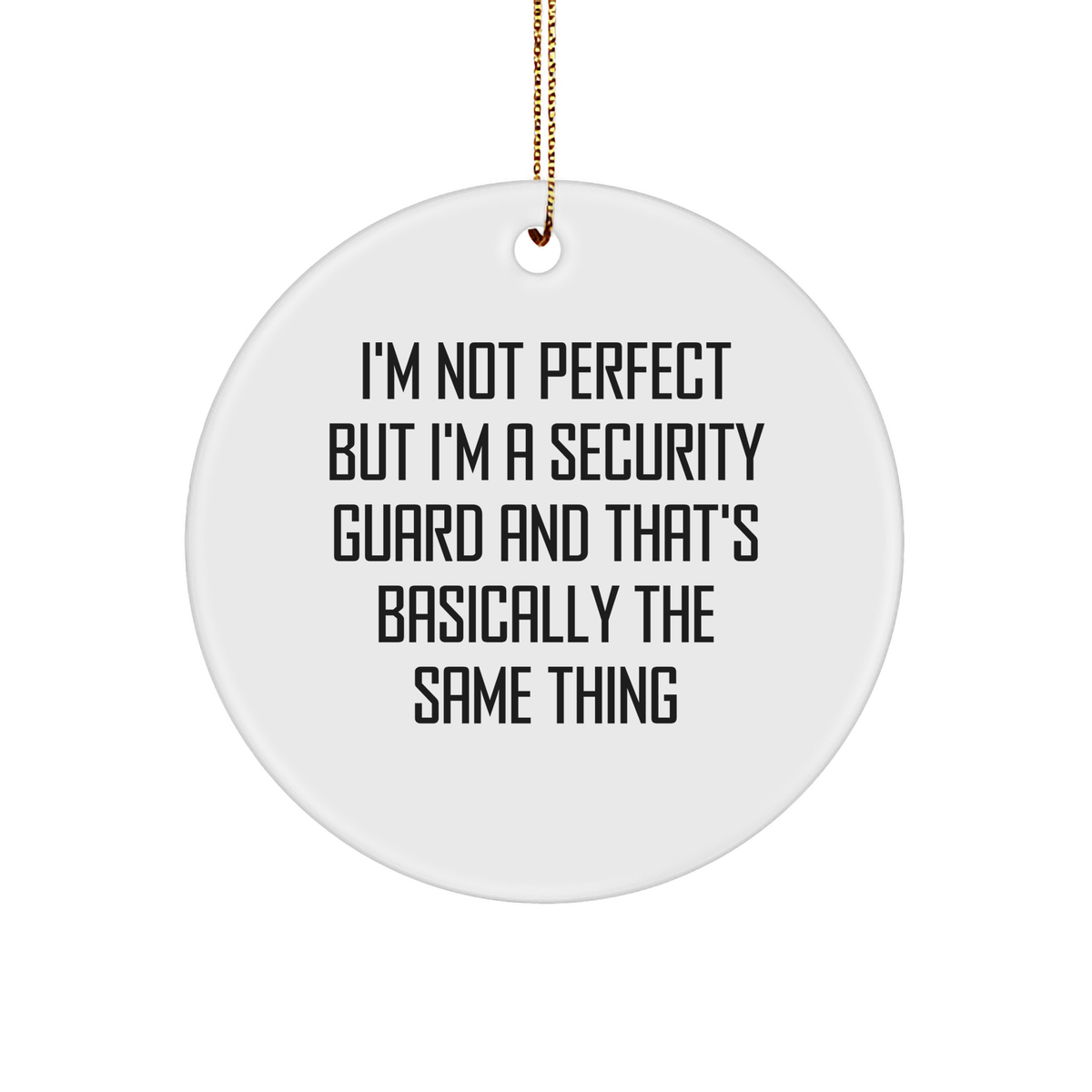 I&#39;m Not Perfect But I&#39;m A Security Guard Funny Gifts for Security Guard Lovers - Unique Christmas Unique Gifts from Family for Him - Image 1