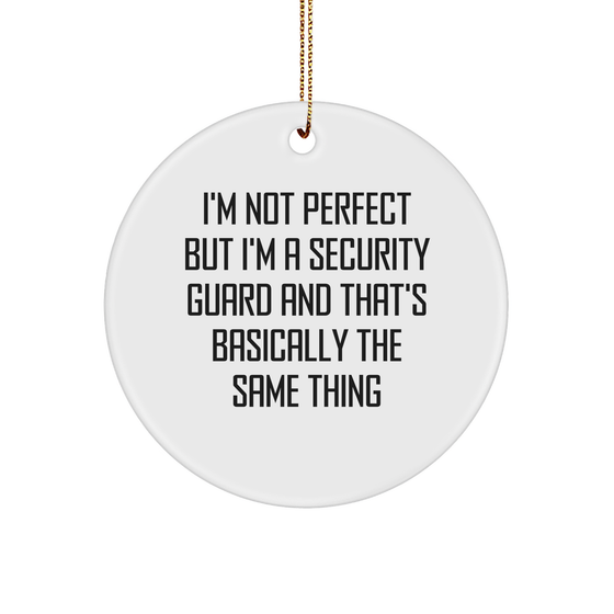 I'm Not Perfect But I'm A Security Guard Funny Gifts for Security Guard Lovers - Unique Christmas Unique Gifts from Family for Him - Image 1