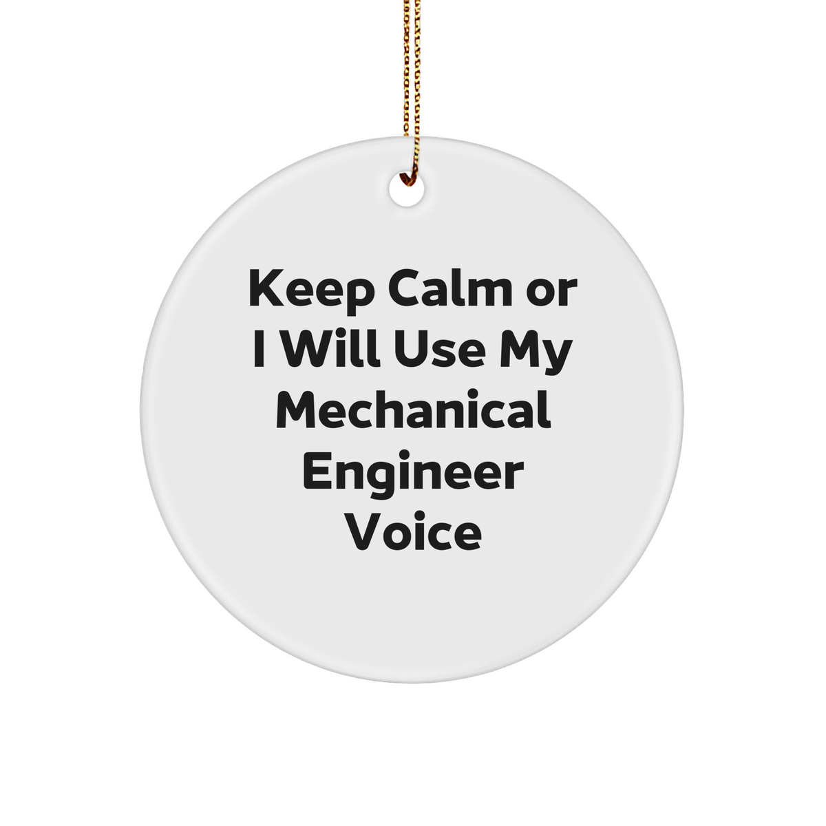 Mechanical Engineer Gifts from Friends - Keep Calm Or I Will Use My Mechanical Engineer Voice Funny Circle Ornament for Men Women Coworkers Family Christmas - Image 1