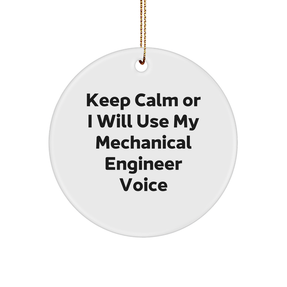 Mechanical Engineer Gifts from Friends - Keep Calm Or I Will Use My Mechanical Engineer Voice Funny Circle Ornament for Men Women Coworkers Family Christmas - Image 1