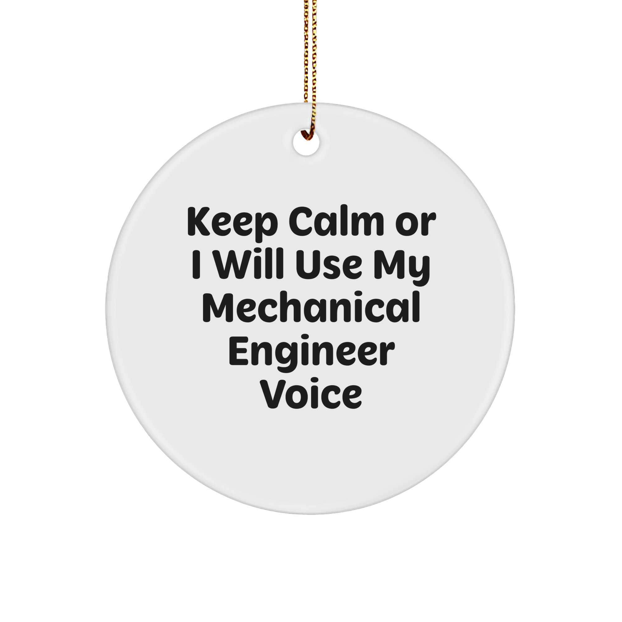 Funny Mechanical Engineer Gifts, Keep Calm Mechanical Engineer Voice Circle Ornament, Christmas Unique Gifts from Men to Women Friends Coworkers Family - Image 1