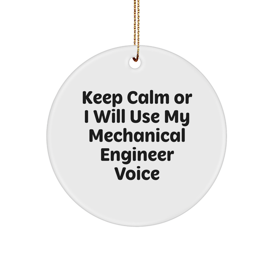 Funny Mechanical Engineer Gifts, Keep Calm Mechanical Engineer Voice Circle Ornament, Christmas Unique Gifts from Men to Women Friends Coworkers Family - Image 1