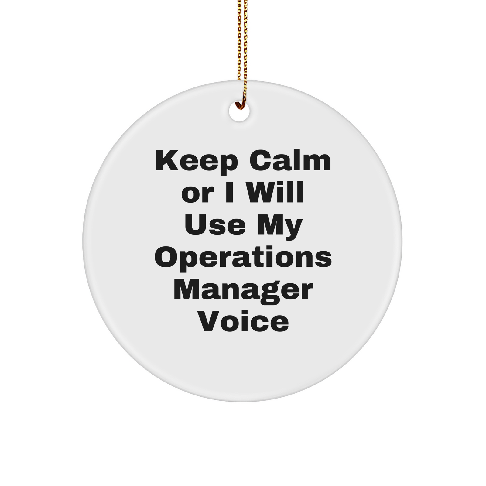 Funny Operations Manager Gifts from Friends - 'Keep Calm Or I Will Use My Operations Manager Voice' Christmas Circle Ornament for Men, Women, Coworkers, Family - Image 1