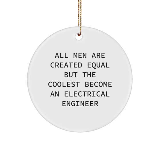 Electrical Engineer Gifts from Friends - Circle Ornament with Funny Quote - Christmas Unique Gifts for Him - Image 1