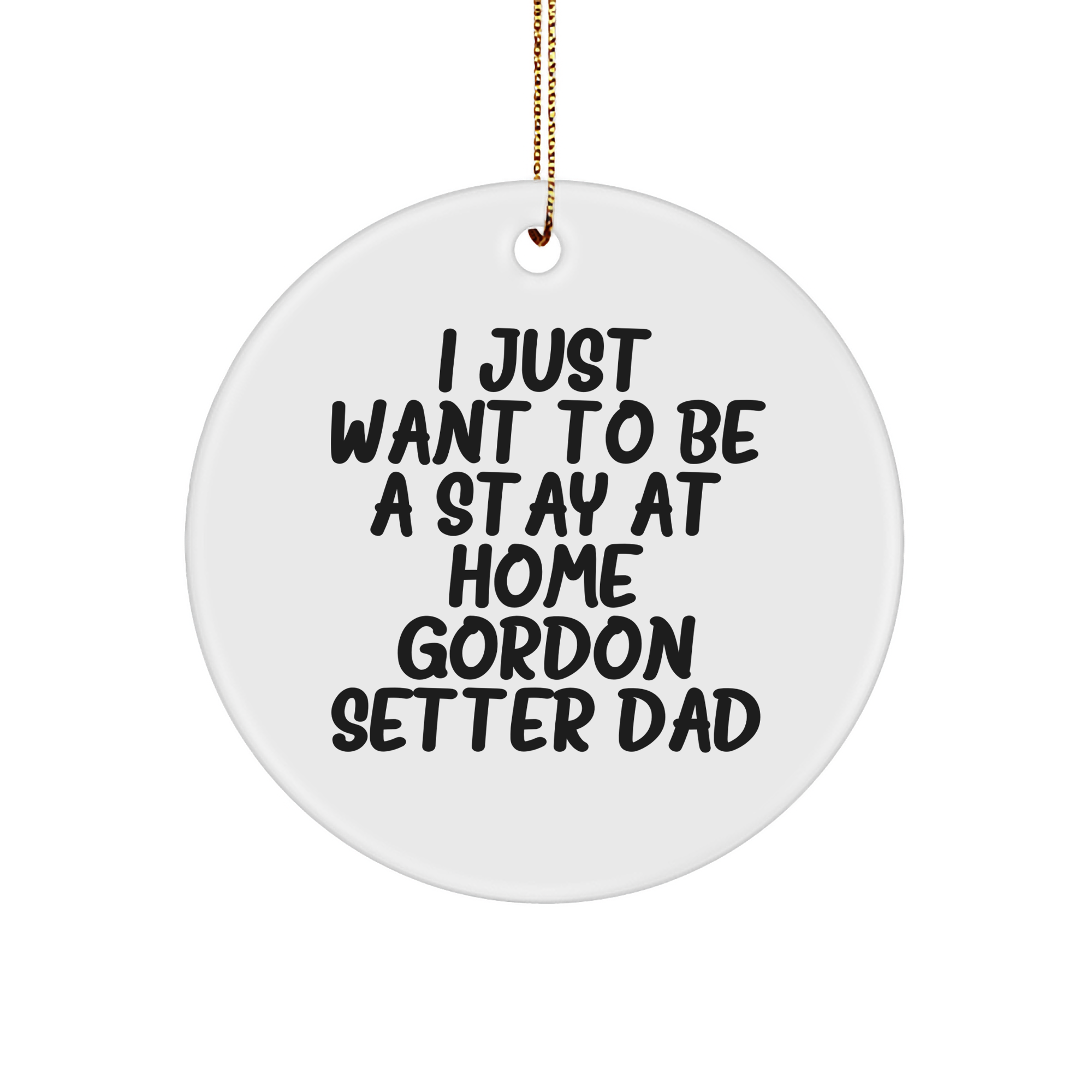Gordon Setter Dad Christmas Circle Ornament with Funny Quote, Gifts from Men to Friends and Family, Unique Christmas Unique Gift Ideas for Dog Lovers - Image 1