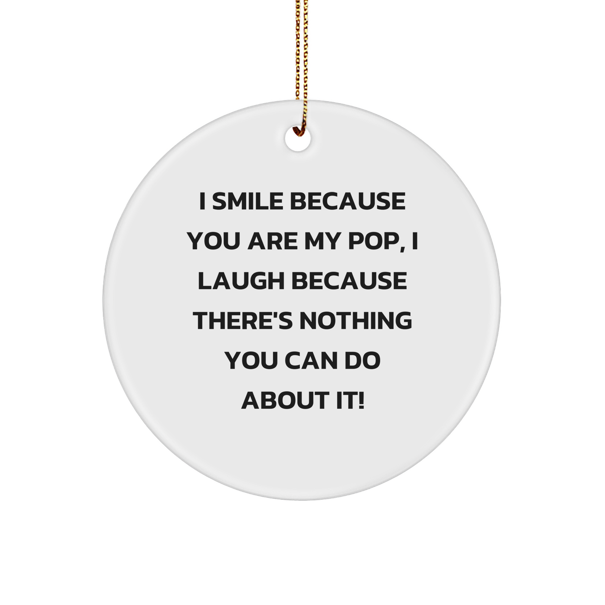 Funny Pop Circle Ornament, Gifts from Mom to Pop, I Smile Because You Are My Pop, Perfect for Christmas - Image 1