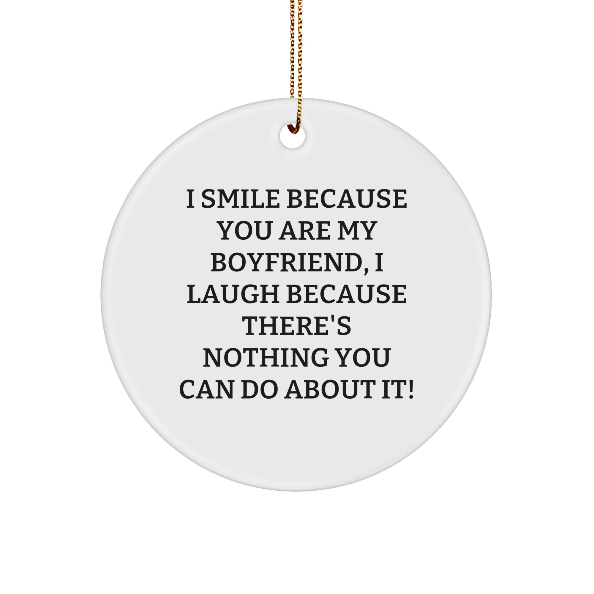 Sweetheart Gifts for Him, I Smile Because You Are My Sweetheart, Funny Circle Ornament, Christmas Unique Presents from Family or Friends - Image 1