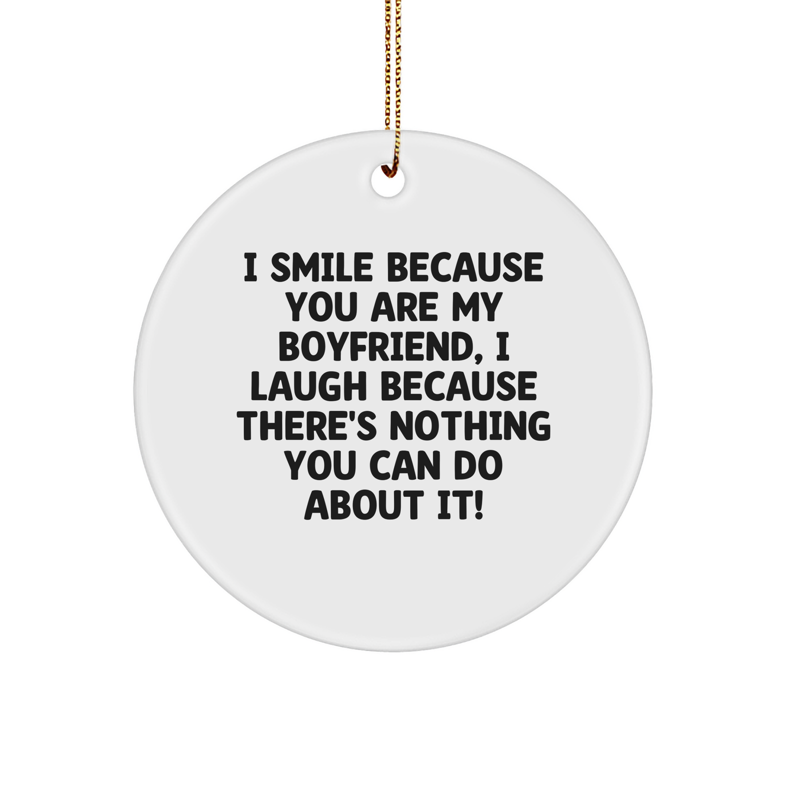 Funny Sweetheart Gifts from Women to Sweetheart, I Smile Because You Are My Sweetheart, Circle Ornament for Christmas, Gifts for Sweetheart - Image 1
