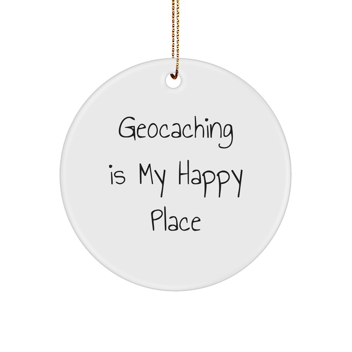 Geocaching Fun Gift for Friends from Families, &#39;Geocaching Is My Happy Place&#39; Circle Ornament, Christmas Unique Treasures - Image 1