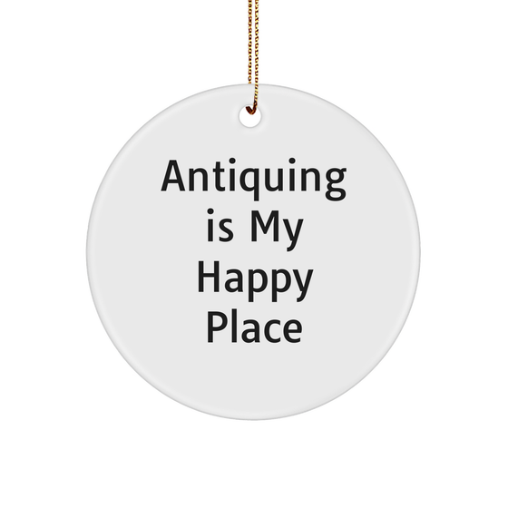 Antiquing Enthusiasts' Delight, Gifts from Friends, Circle Ornament with Inspirational Quote, Perfect for Christmas Antiquing Gifts - Image 1