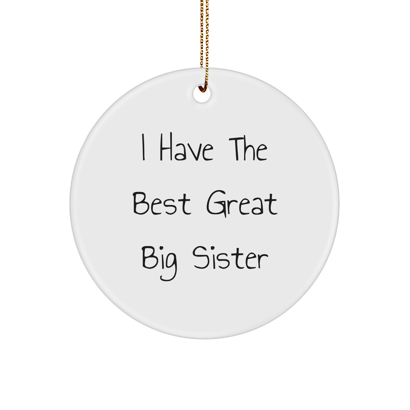Big Sister Gifts from Men, 'I Have The Best Great Big Sister' Circle Ornament, Christmas Unique Gifts for Her - Image 1