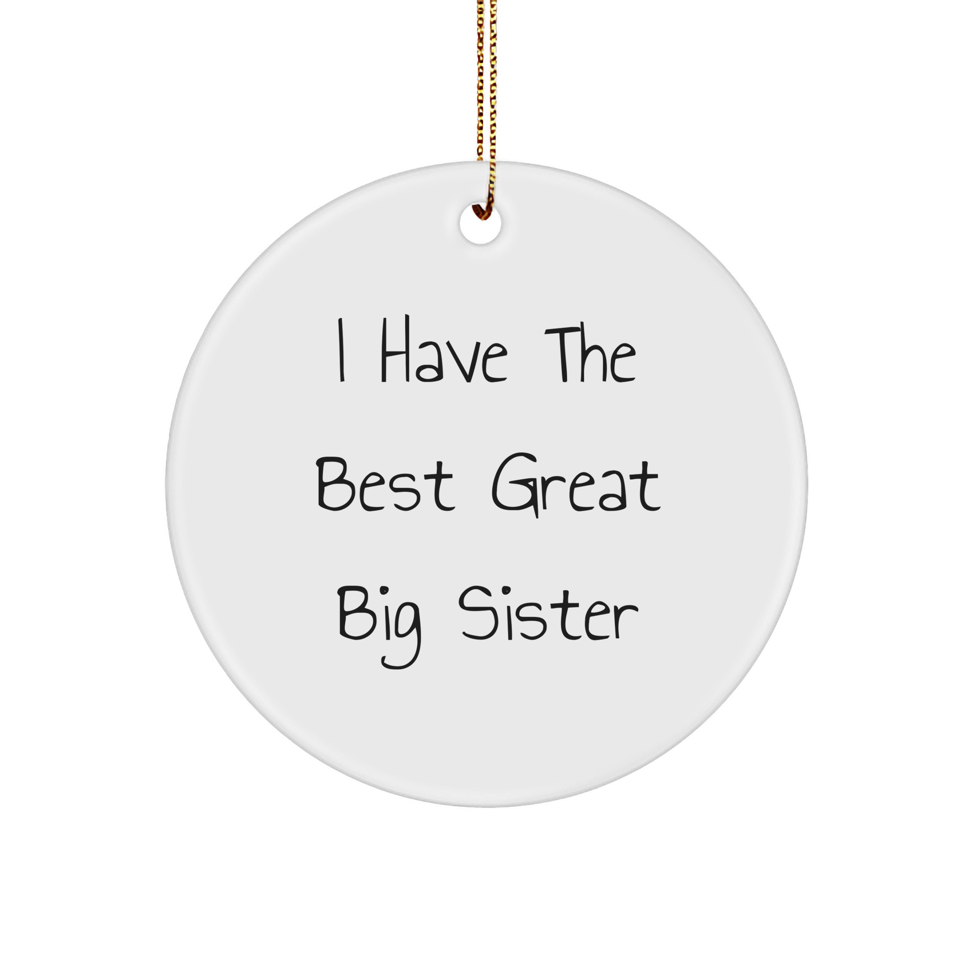 Big Sister Gifts from Men, 'I Have The Best Great Big Sister' Circle Ornament, Christmas Unique Gifts for Her - Image 1