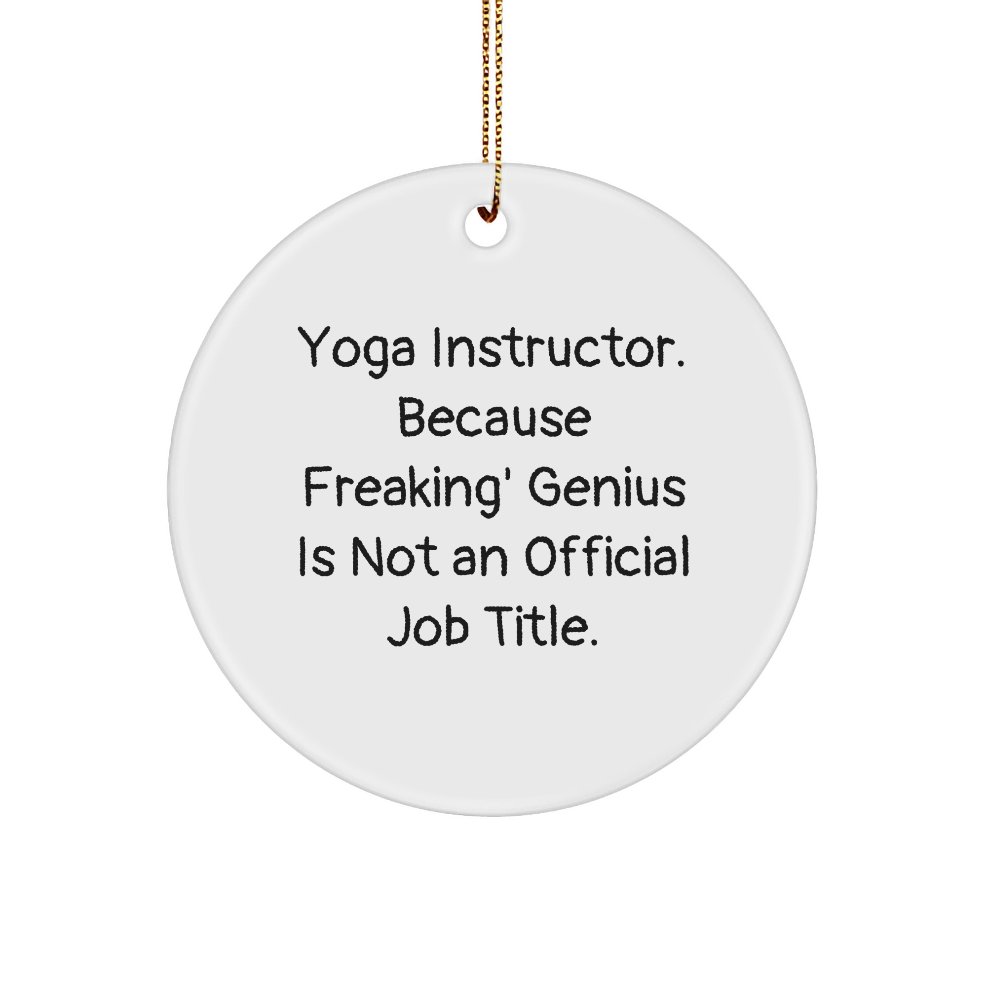 Yoga Instructor Gifts - Funny Circle Ornament with Quote for Christmas - Gifts from Men to Women Friends Coworkers Family - Image 1