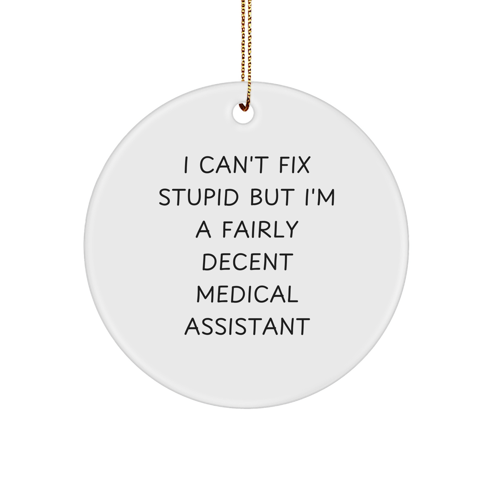 Inspirational Medical Assistant Gifts: Funny Quote Ornament for Medical Assistant Appreciation, Christmas Unique Gifts for Medical Assistant, Encouragement for Medical Assistant from Loved Ones - Image 1