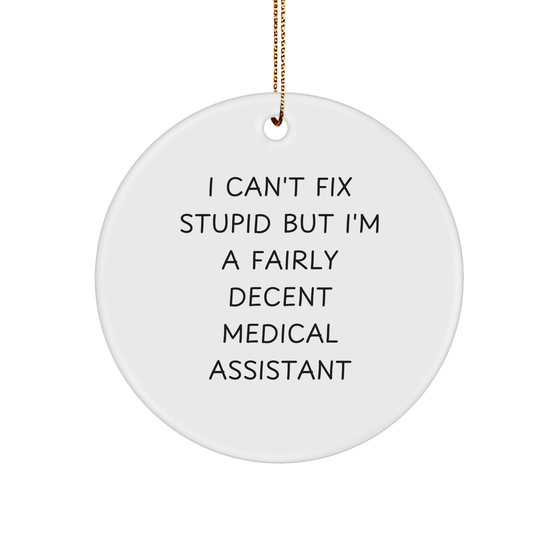 Inspirational Medical Assistant Gifts: Funny Quote Ornament for Medical Assistant Appreciation, Christmas Unique Gifts for Medical Assistant, Encouragement for Medical Assistant from Loved Ones - Image 1