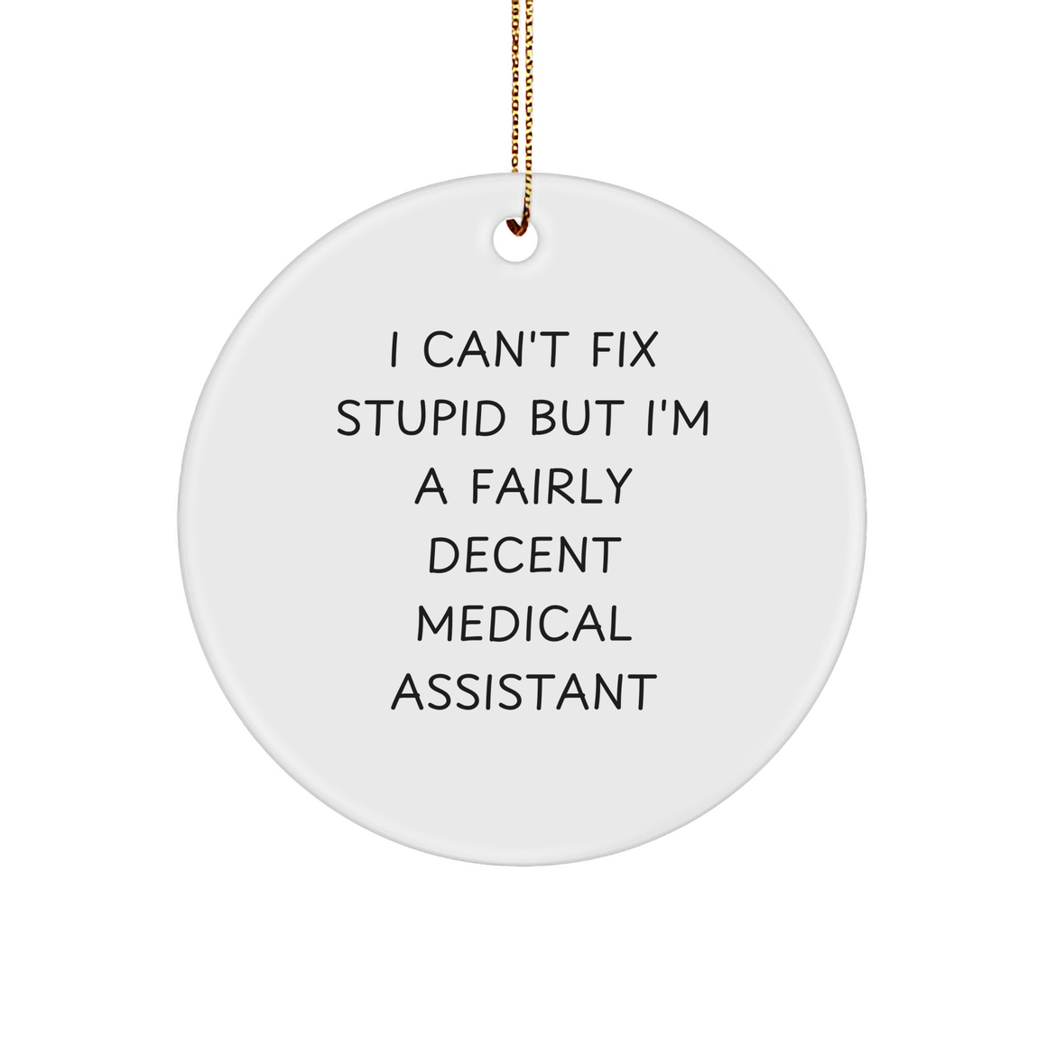 Inspirational Medical Assistant Gifts: Funny Quote Ornament for Medical Assistant Appreciation, Christmas Unique Gifts for Medical Assistant, Encouragement for Medical Assistant from Loved Ones - Image 1