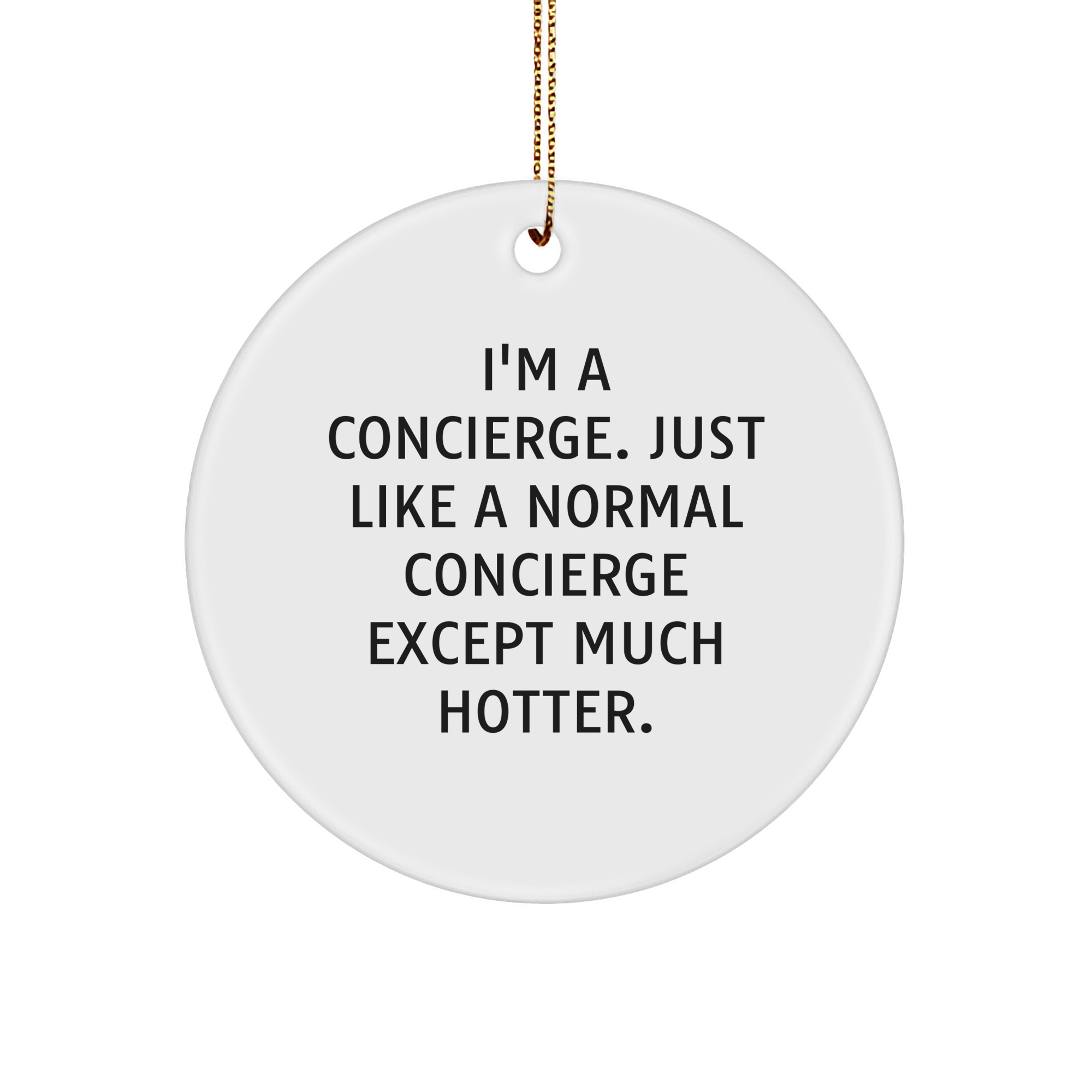 Concierge Gifts from Friends and Family - Hotter Than Normal Concierge Circle Ornament for Christmas - Image 1