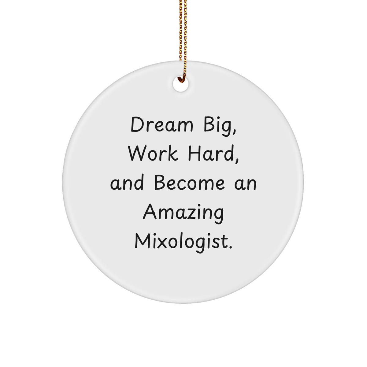 Gifts from Friends, Family, or Coworkers - Inspirational Mixologist Circle Ornament, White, 2.75&quot; Tall, &#39;Dream Big, Work Hard, And Become An Amazing Mixologist.&#39; Quote, Christmas Unique Gifts - Image 1