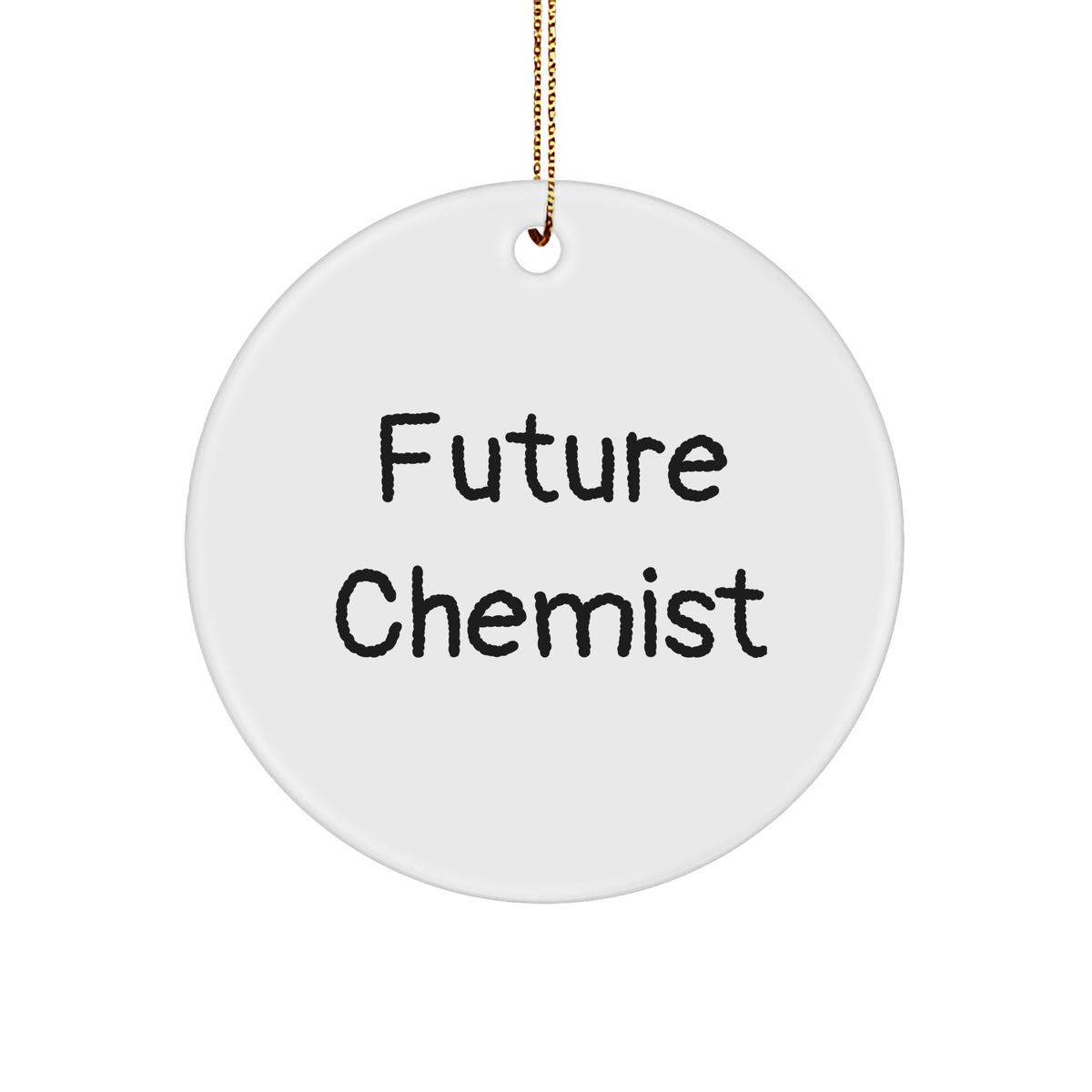 Funny Future Chemist Circle Ornament, Gifts from Family to Future Chemists, Small White Circle Shaped MDF with Sublimation Printing, Perfect Christmas Unique Gifts for Chemist Friends - Image 1