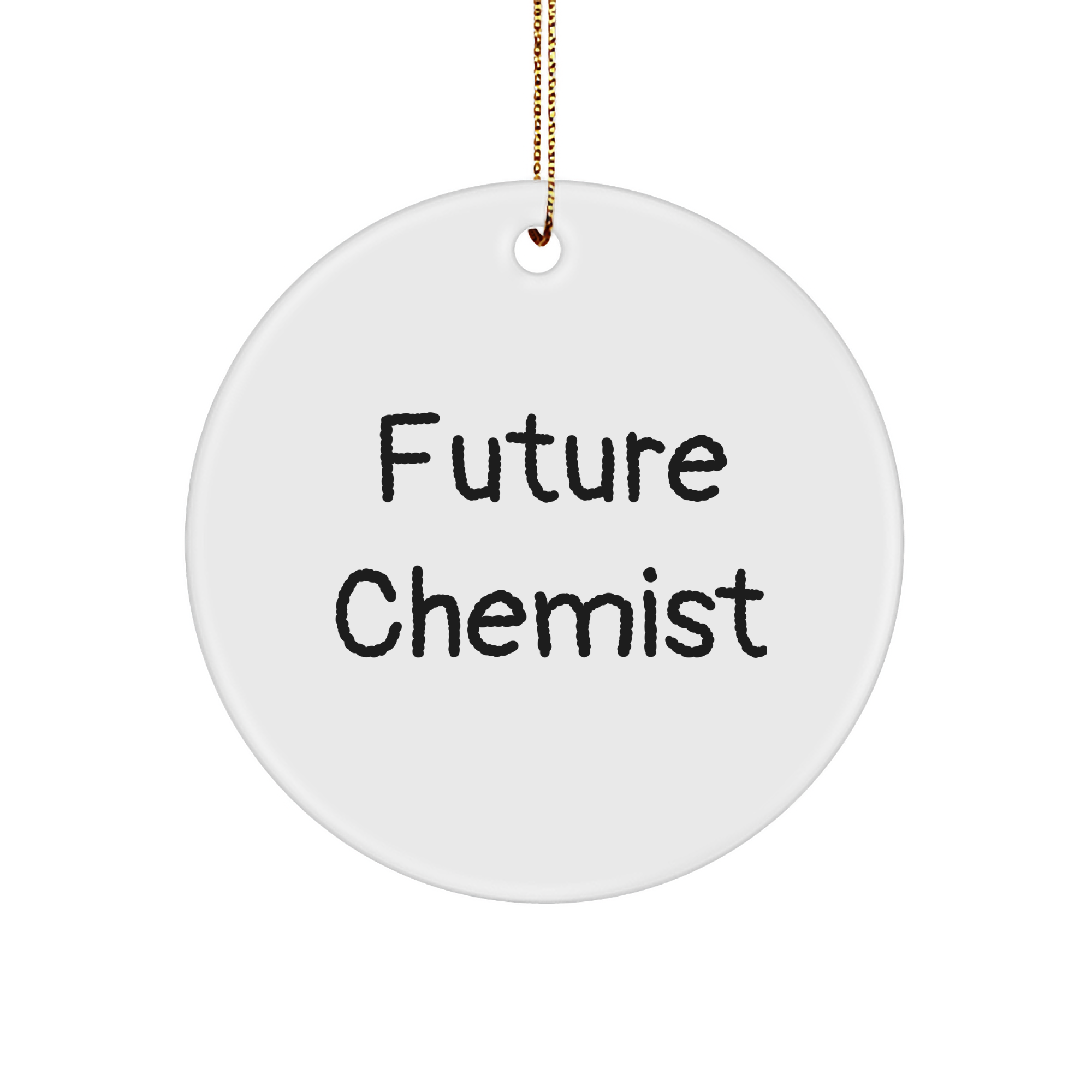 Funny Future Chemist Circle Ornament, Gifts from Family to Future Chemists, Small White Circle Shaped MDF with Sublimation Printing, Perfect Christmas Unique Gifts for Chemist Friends - Image 1