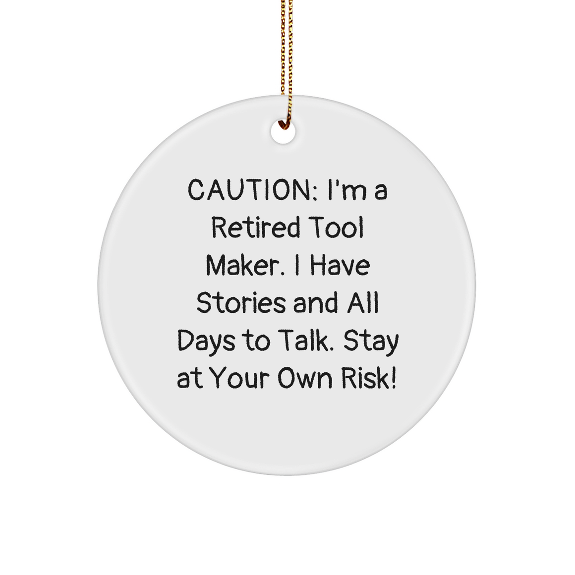 Retired Tool Maker's Christmas Story, White Sturdy MDF Circle Ornament, Gift from Friends to Tool Maker, 3-Inch Round-Shaped, Funny Quote, Unique Christmas Unique Gift - Image 1