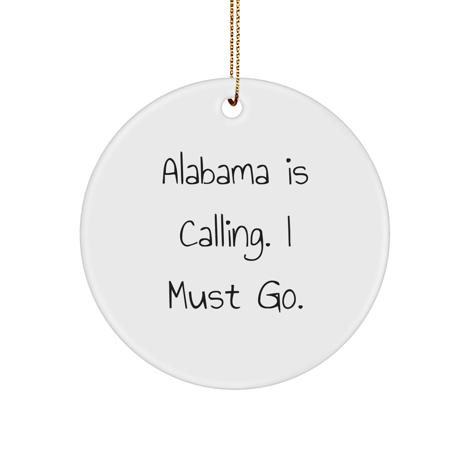 Alabama Calling Gifts for Men, White Circle Ornament, Inspirational Quote, Christmas Decorations, Alabama Gifts for Family - Image 1