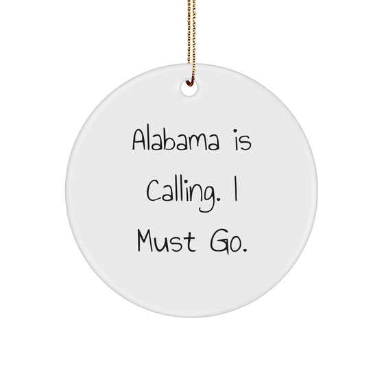 Alabama Calling Gifts for Men, White Circle Ornament, Inspirational Quote, Christmas Decorations, Alabama Gifts for Family - Image 1