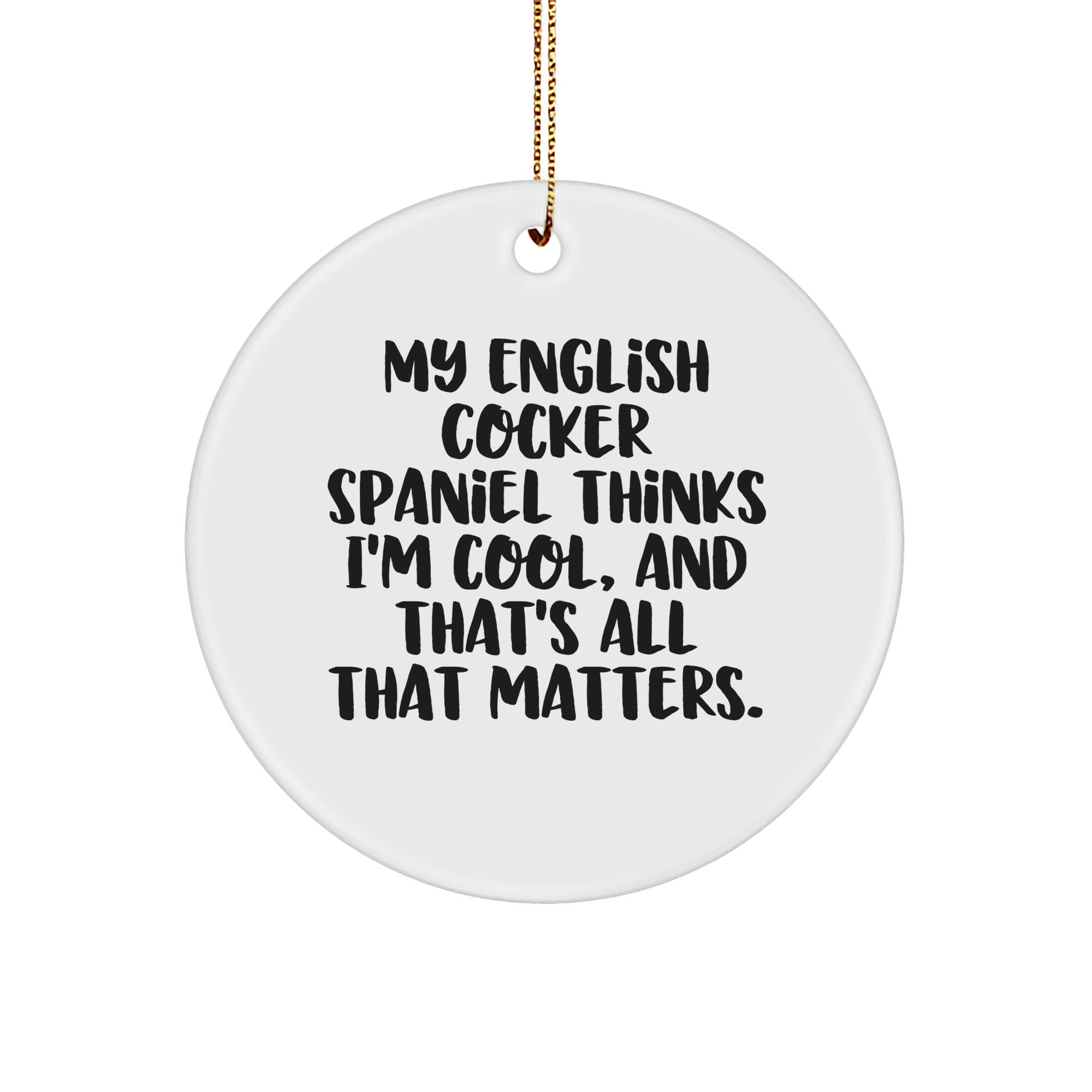 English Cocker Spaniel Dog Circle Ornament, Funny Quote Gifts for English Cocker Spaniel Dog Lovers, Christmas Unique Gifts from Men to Women, Friends, Family - Image 1