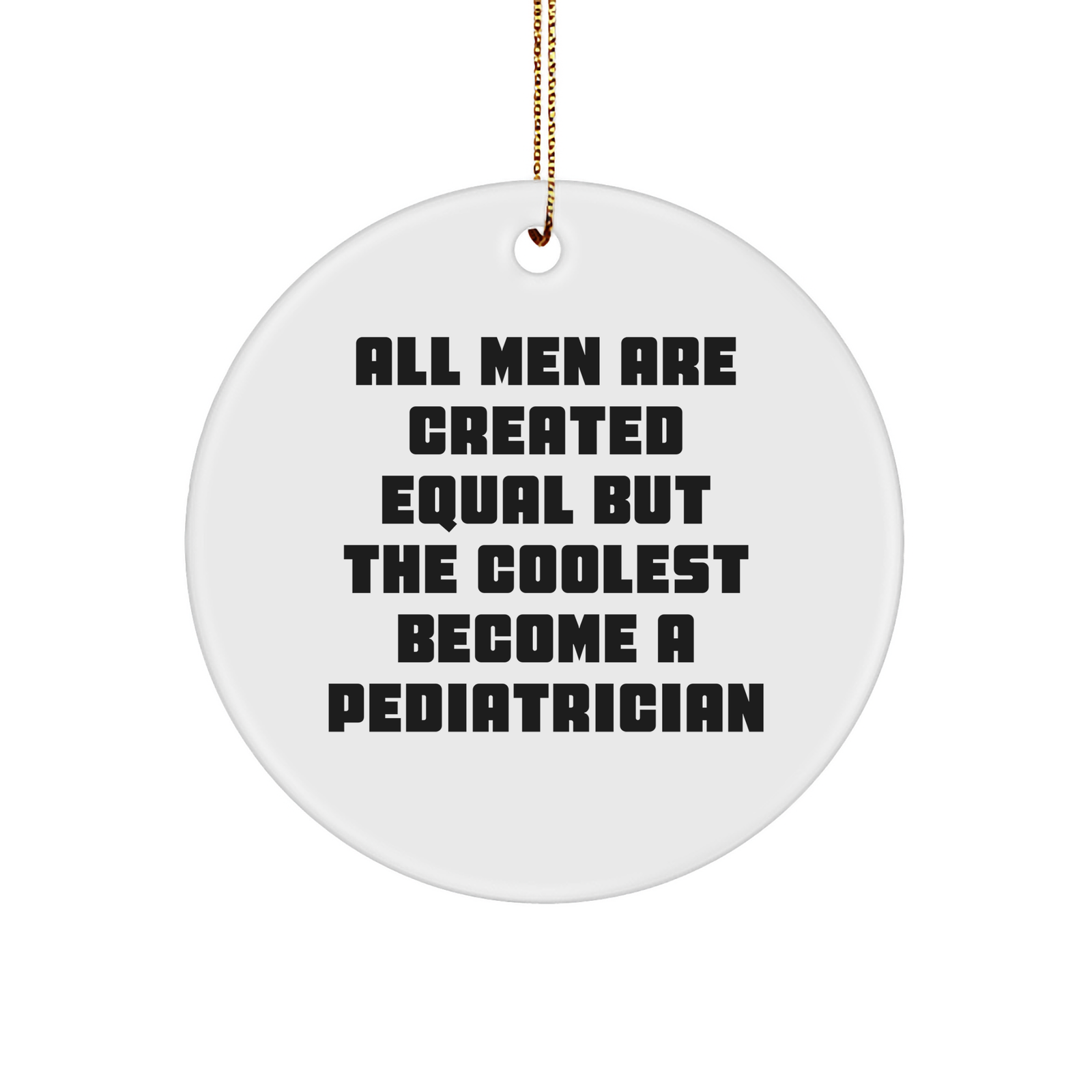 Pediatrician Gifts from Men - Funny Circle Ornament for Christmas Unique Gifts for Pediatricians - Image 1