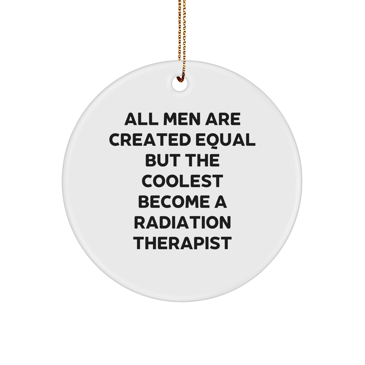 Radiation Therapist Gifts from Men - Unique Circle Ornament for Christmas - Image 1