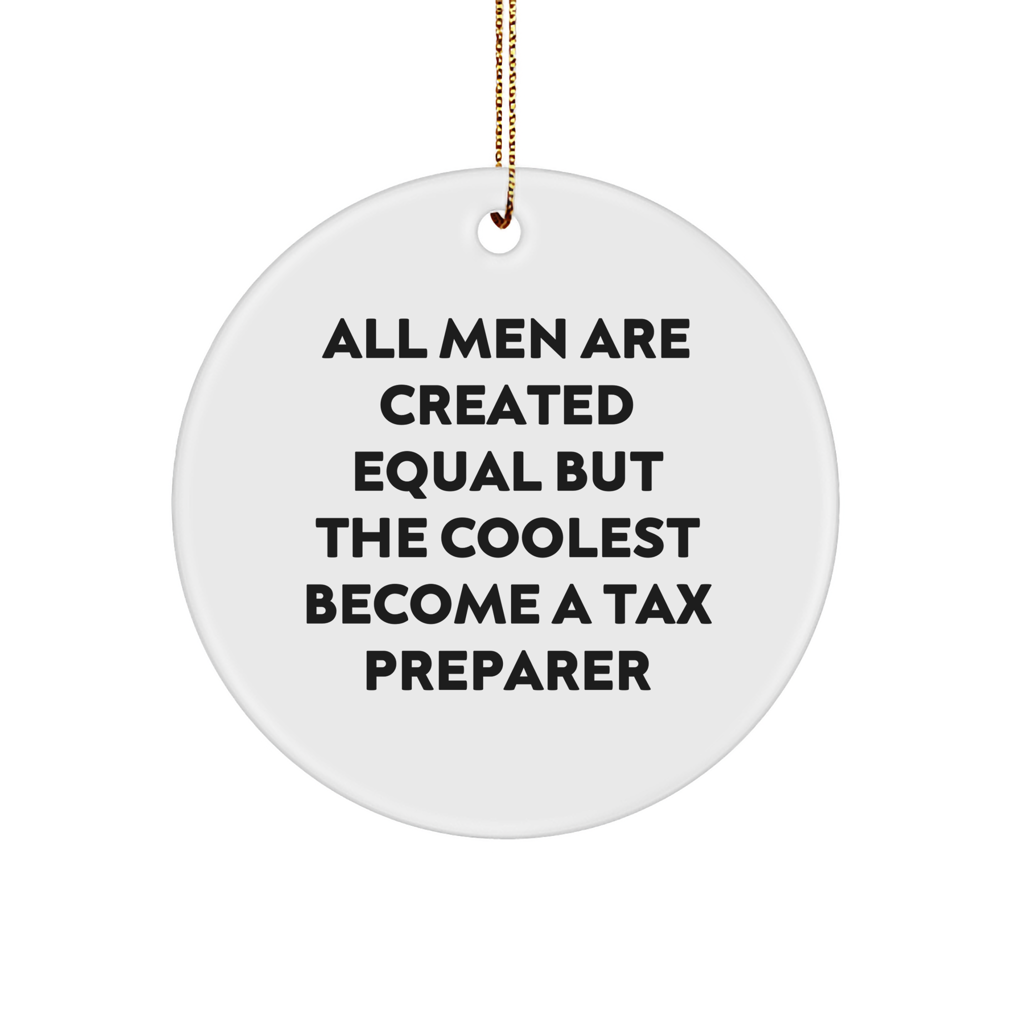 Tax Preparer Gifts, Funny Quote Circle Ornament, Christmas Unique Gifts from Men, for Tax Preparer, Friends, Family - Image 1